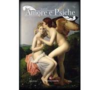 Amore e Psiche. L'enigma dell'amore