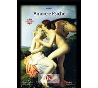 Amore e Psiche. L'enigma dell'amore