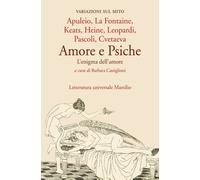 Amore e Psiche. L'enigma dell'amore - 2024 - Marsilio