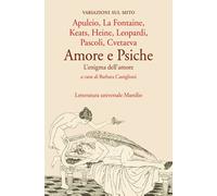 Amore e Psiche. L'enigma dell'amore - Castiglioni B. (cur.)
