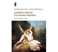 Amore e Psiche. Un incontro iniziatico