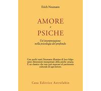 Amore e Psiche. Un'interpretazione nella psicologia del profondo