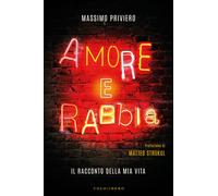 Amore e rabbia. Il racconto della mia vita - 2019 - Vololibero