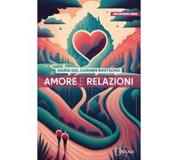 Amore E Relazioni - Maria del Carmen Rostagno - 2023