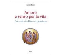 Amore e senso per la vita. Dono di sé a Dio e al prossimo