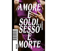 Amore e soldi, sesso e morte - 2025 - Produzioni Nero