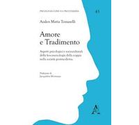 Amore e tradimento. Aspetti psicologici e socioculturali della fenomenologia della coppia nella società postmoderna