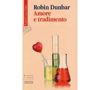 Amore e tradimento. Uno sguardo scientifico - 2013 - Raffaello Co