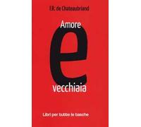 Amore e vecchiaia. Testo francese a fronte