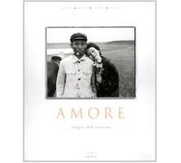 Amore. Elogio dell'umanità. Ediz. illustrata