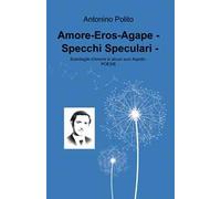 Amore, eros, agape. Specchi speculari. Vol. 2
