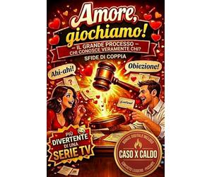 Amore, giochiamo! - Il Grande Processo: Gioco di sfide per coppie coraggiose che vogliono uscire dalla routine, parlare, ridere e ritrovare la ... contro uno per tornare a divertirsi insieme