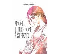 Amore, il tuo nome è silenzio