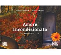 Amore incondizionato. Nel regno di fatalia