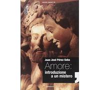 Amore: introduzione a un mistero