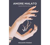 Amore Malato: Quando Narciso è Donna - Alessandro Diadami - 2022