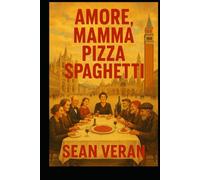 " AMORE, MAMMA, PIZZA, SPAGHETTI": “Diario fragile di un uomo che sognava l’Italia"