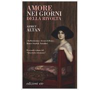 Amore nei giorni della rivolta. Quartetto ottomano. Vol. 2