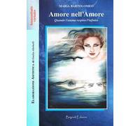Amore nell'amore. Quando l'anima respira l'infinito