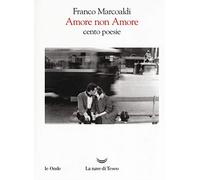 Amore non Amore. Cento poesie