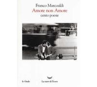Amore non Amore. Cento poesie
