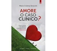 Amore o caso clinico? Capire quando una relazione ha bisogno di aiuto. Storie di vita