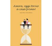Amore, oggi torno a casa prima!