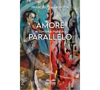 Amore parallelo. In continua fioritura