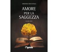 Amore per la saggezza: Vol. 1