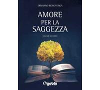 Amore per la saggezza. Volume Secondo: Vol. 2