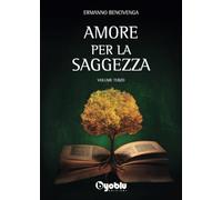 Amore per la Saggezza, Vol. III: Vol. 3