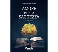 Amore per la saggezza. Volume Secondo: Vol. 2