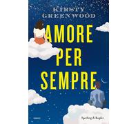 Amore per sempre - Greenwood Kirsty