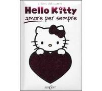 Amore per sempre. Hello Kitty. Ediz. illustrata