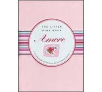 Amore. Piccola guida all'universo dei sentimenti amorosi