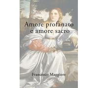 Amore Profanato e amore Sacro