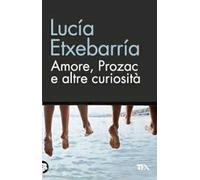 Amore, Prozac e altre curiosità