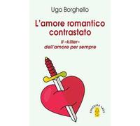 Amore romantico contrastato. Il «killer» dell'amore per sempre