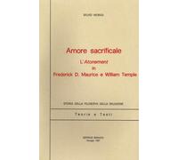 Amore sacrificale. L'Atonement in Frederick D. Maurice e William Temple