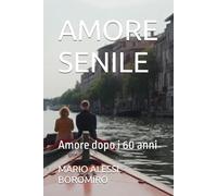 AMORE SENILE: Amore dopo i 60 anni