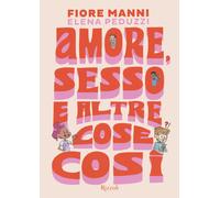Amore, sesso e altre cose così - Manni Fiore, Peduzzi Elena