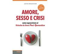 Amore, sesso e crisi: Come Sopravvivere Al Disturbo Da Stress Post-Romantico