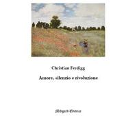 Amore, silenzio e rivoluzione