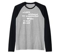 Amore Vita Senza la mia Meravigliosa Moglie è noiosa Maglia con Maniche Raglan