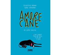 Amorecane. Un libro sincero. Ediz. illustrata