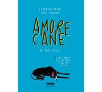 Amorecane. Un libro sincero. Ediz. illustrata