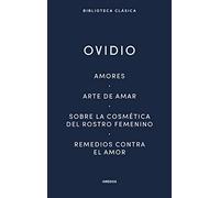 Amores. Arte de amar. Sobre la cosmética del rostro femeníno. Remedios contra el amor: 029