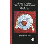 Amores, desamores, tribulaciones y desvaríos