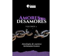 Amores y desamores: Antología de cuentos latinoamericanos - Volumen 2