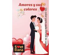Amores y sus colores: Un color para cada forma de amar